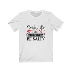 Adult Short Sleeve Tee T-Shirt Unisex - Creek Life Cuz Beaches Be Salty