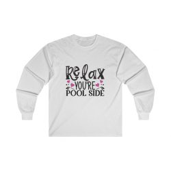 Adult Ultra Cotton Long Sleeve Tee - Relax You re Pool Side