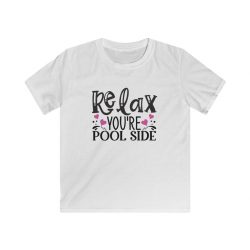 Kids T-Shirt Youth Softstyle - Relax You re Pool Side