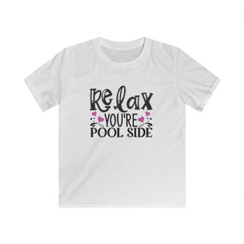 Kids T-Shirt Youth Softstyle - Relax You re Pool Side