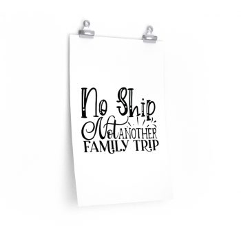 Wall Art Posters Prints - No Ship Not Another Family Trip