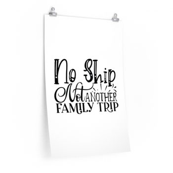 Wall Art Posters Prints - No Ship Not Another Family Trip