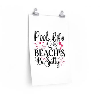 Wall Art Posters Prints - Pool Life Cuz Beaches Be Salty