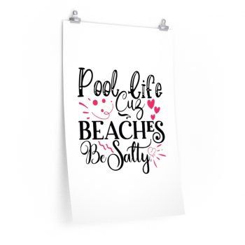 Wall Art Posters Prints - Pool Life Cuz Beaches Be Salty