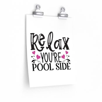 Wall Art Posters Prints - Relax You re Pool Side