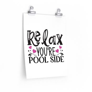 Wall Art Posters Prints - Relax You re Pool Side