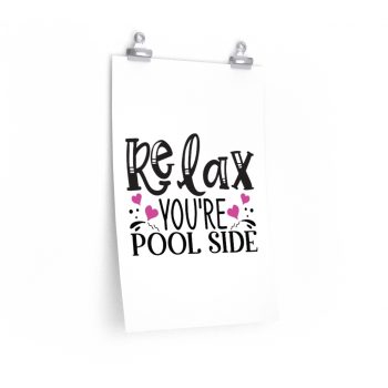 Wall Art Posters Prints - Relax You re Pool Side