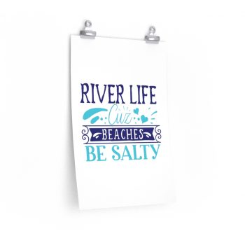 Wall Art Posters Prints - River Life Cuz Beaches Be Salty