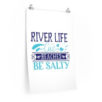 Wall Art Posters Prints - River Life Cuz Beaches Be Salty