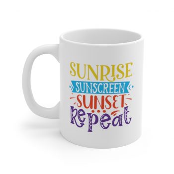 White Coffee Mug - Sunrise Sunscreen Sunset Repeat