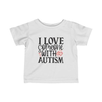 Kids T-Shirt Infant Fine Jersey Tee - I Love Someone with Autism