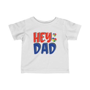 T-Shirt Infant Fine Jersey Tee - Hey Dad Autism