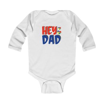 Infant Long Sleeve Body Suit Baby Onesie - Hey Dad Autism