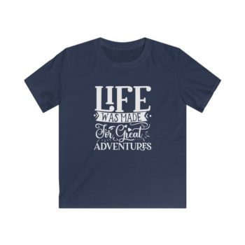 Kids T-Shirt Youth Softstyle - Life was Made for Great Adventures - Image 5