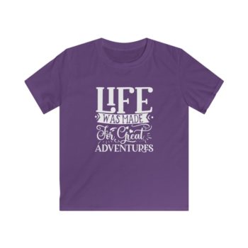 Kids T-Shirt Youth Softstyle - Life was Made for Great Adventures