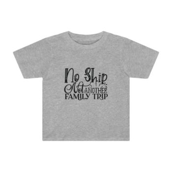 Kids Preschool T-Shirt 2T - 4T - No Ship Not Another Family Trip - Image 2