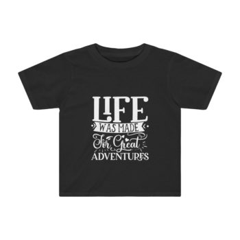 Kids Preschool T-Shirt 2T - 4T - Life was Made for Great Adventures - Image 2