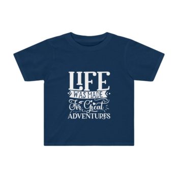 Kids Preschool T-Shirt 2T - 4T - Life was Made for Great Adventures - Image 6