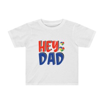 Kids Preschool T-Shirt 2T - 4T - Hey Dad Autism