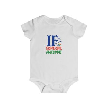 Infant Snap Tee Baby Body Suit Onesie - If Someone Awesome Autism