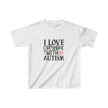 Kids T-Shirt Cotton - I Love Someone with Autism