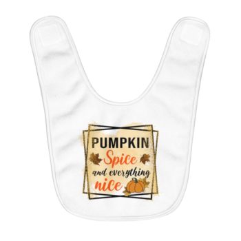 Fleece Baby Bib - Pumpkin Spice and Everything Nice